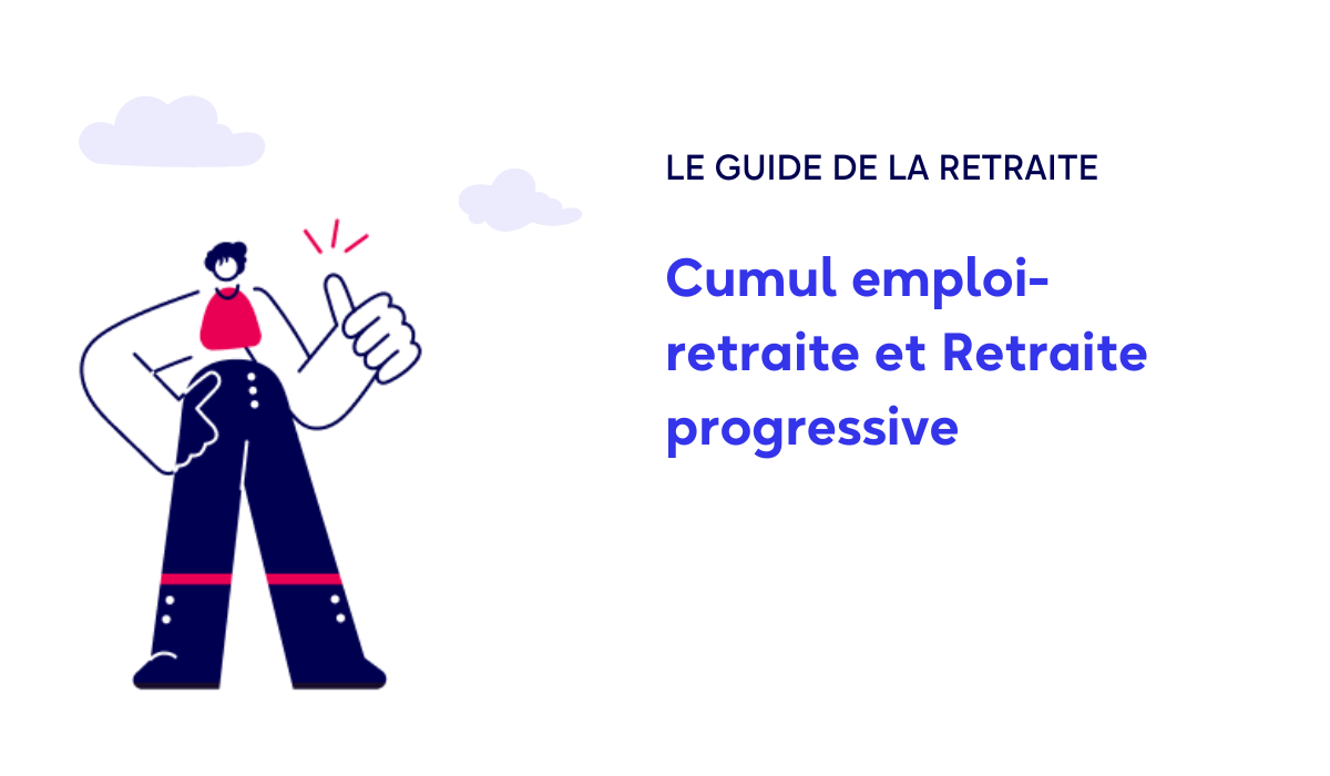 Cumul Emploi-retraite Et Retraite Progressive